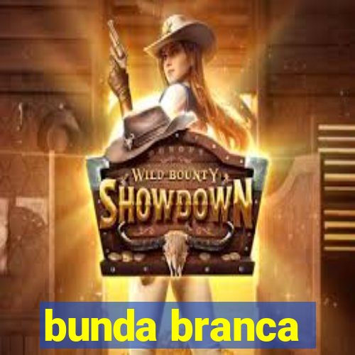 bunda branca